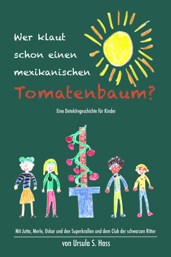 Neu: Die Kinder-Detektiv­geschichte im Taschenbuch­format: „Wer klaut schon einen mexi­kanischen Tomaten­baum?“